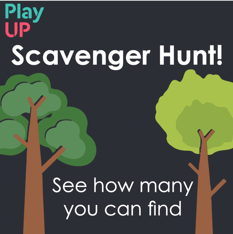 An illustration of two trees and the words 'PlayUP scavenger hunt, see how many you can find'.