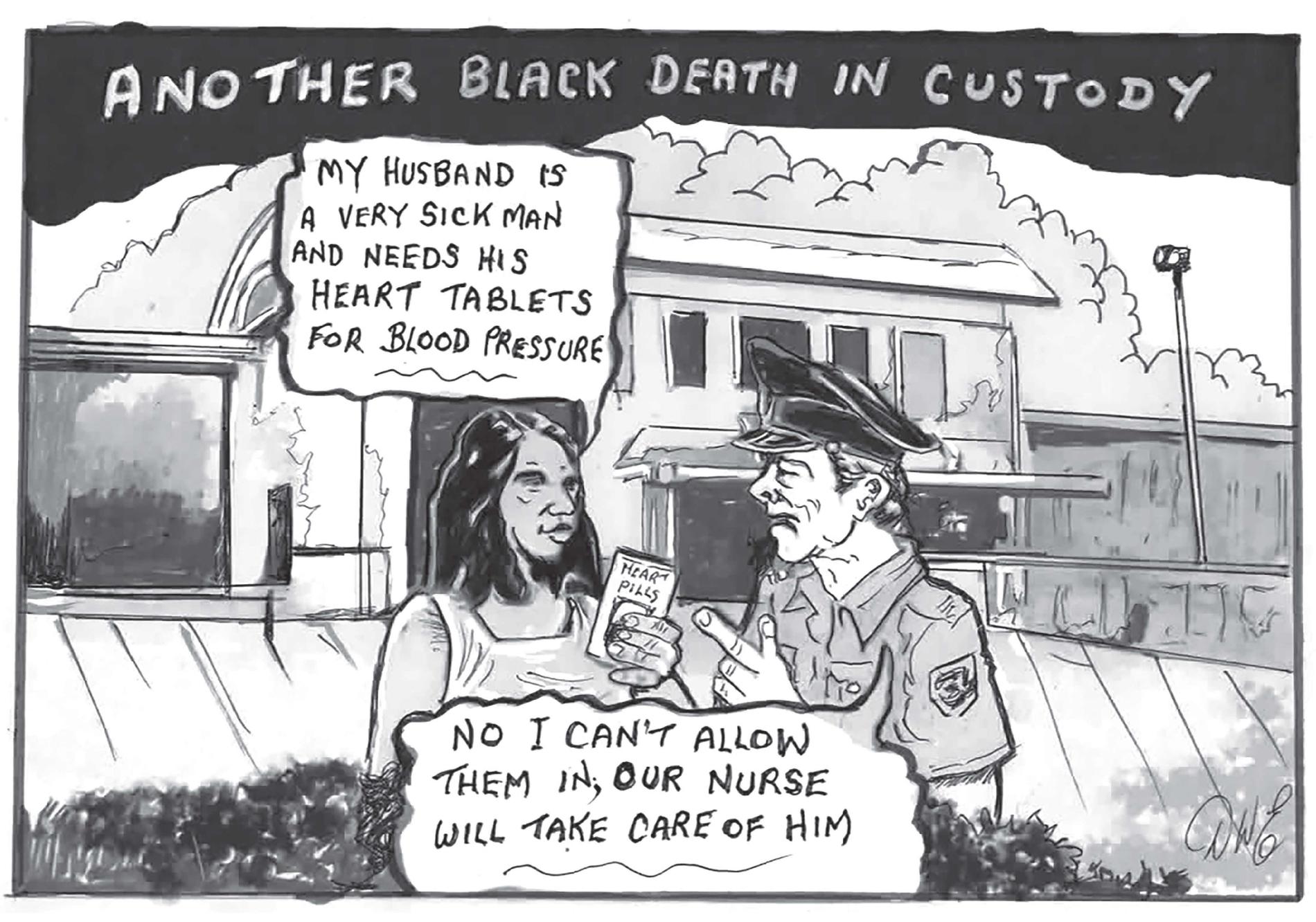 Text reads, 'Another black death in custody.' A First Nations woman says, 'My husband is a very sick man and needs his heart tablets for blood pressure.' A correctional officer says, 'No I can't allow them in, our nurse will take care of him.' 