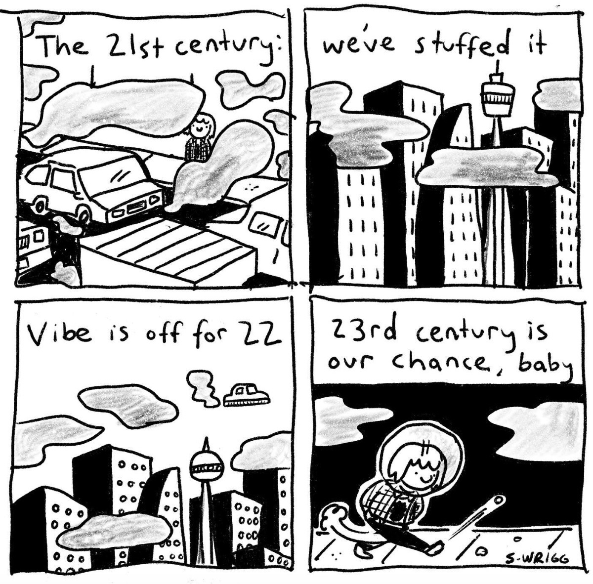 Text in a busy city reads, 'The 21st century: We've stuffed it.' Then in the same polluted skies but with flying cars, 'Vibe is off for 22,' and the last panel a person with a space helmet kicks a rock and text says, '23rd century is our chance, baby.' 