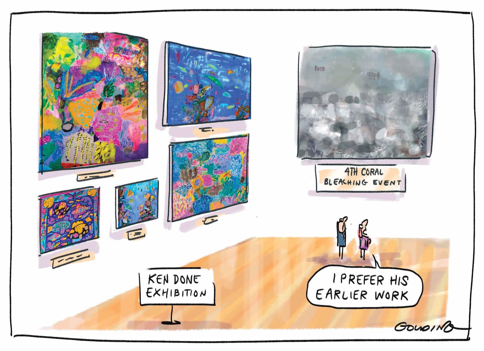 In a large gallery, Ken Done's colourful paintings adorn a wall. The last work is grey, and reads, '4th coral bleaching event.' A person says, 'I prefer his earlier work.' 