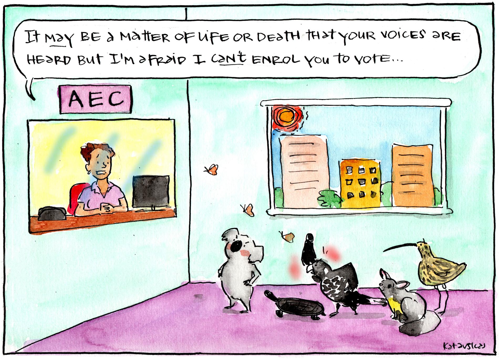 An AEC staff member says to a group of Australian animals, 'It may be a matter of life or death that your voices are heard, but I'm afraid I can't enrol you to vote.' 