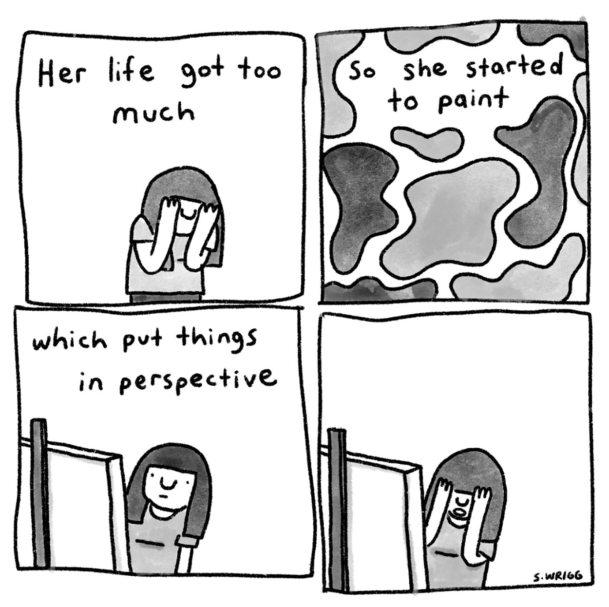 In four panels, a woman is distressed. Text says, 'Her life got too much, so she started to paint.' The woman smiles. Text says, 'Which put things in perspective.' She cries. 