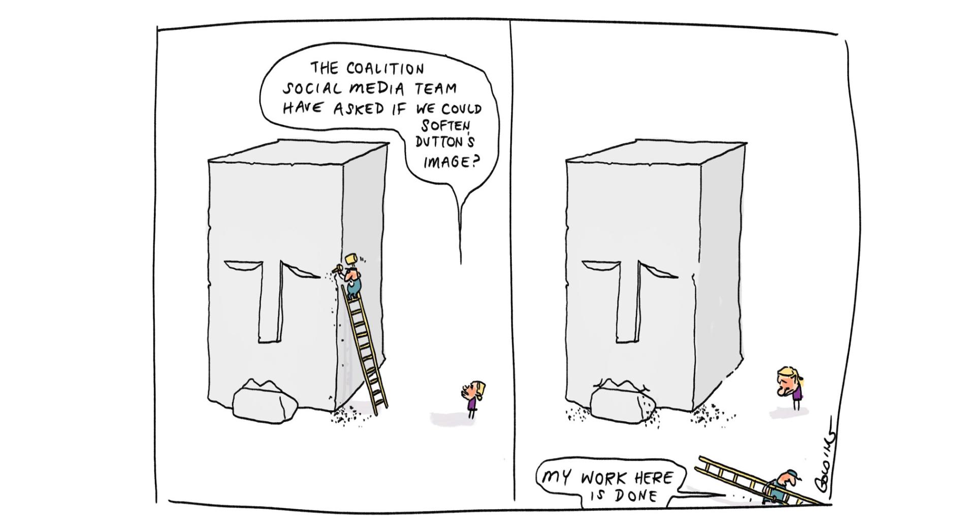 An artist carves a stone cube face with sharp lines. A person says, 'The coalition social media team have asked if we could soften Dutton's image?' The artist climbs down and says, 'My work here is done,' leaving it with minute alterations. 