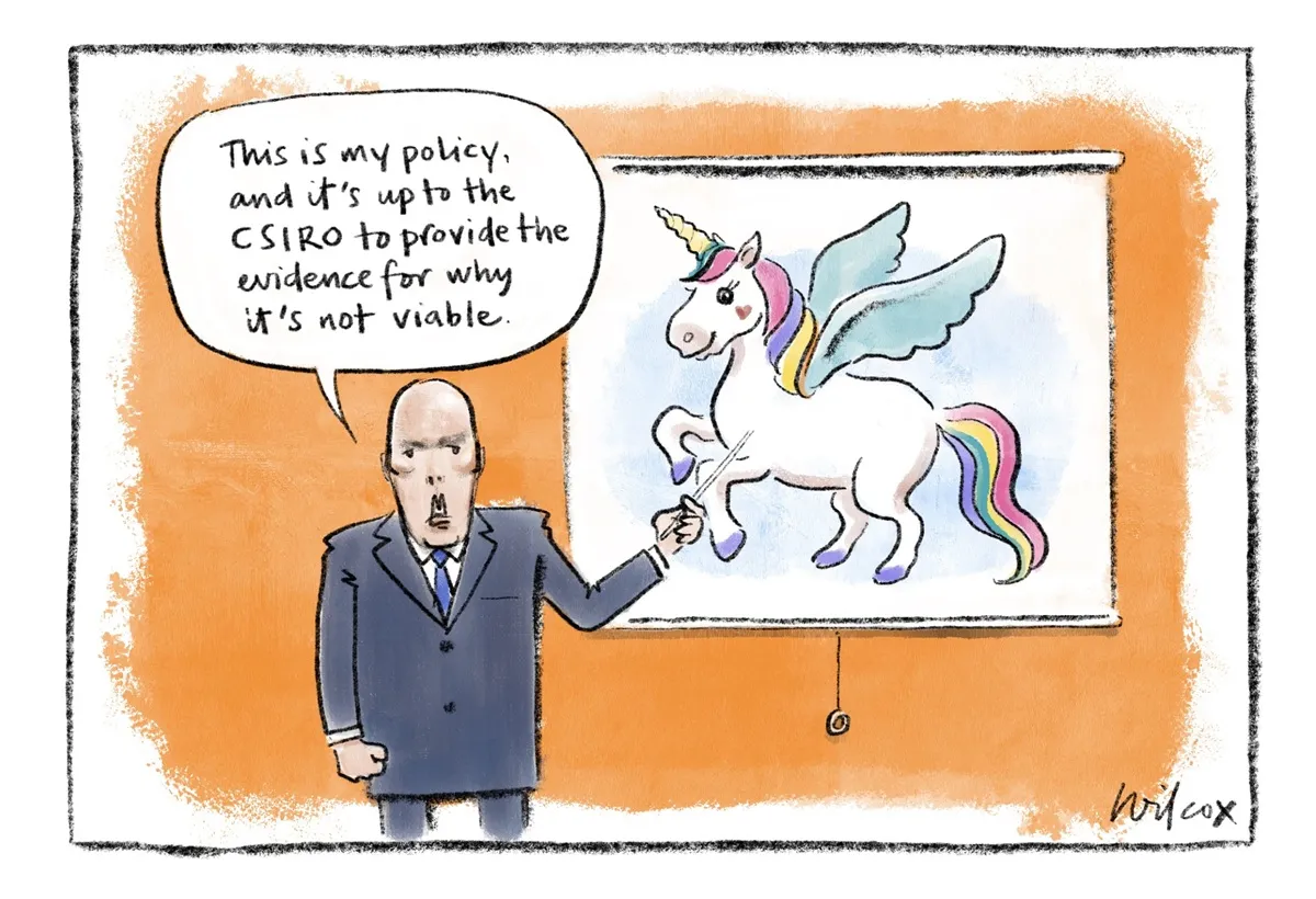 Opposition Leader Peter Dutton says, 'This is my policy, and it's up to the CSIRO to provide the evidence for why it's not viable.' He points to a picture of a winged unicorn. 