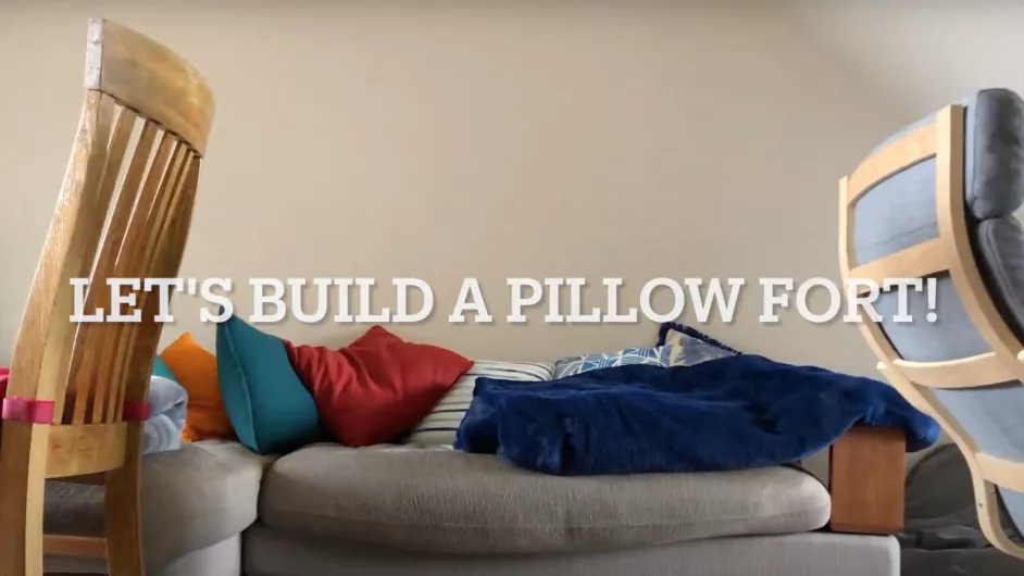 Build a pillow fort